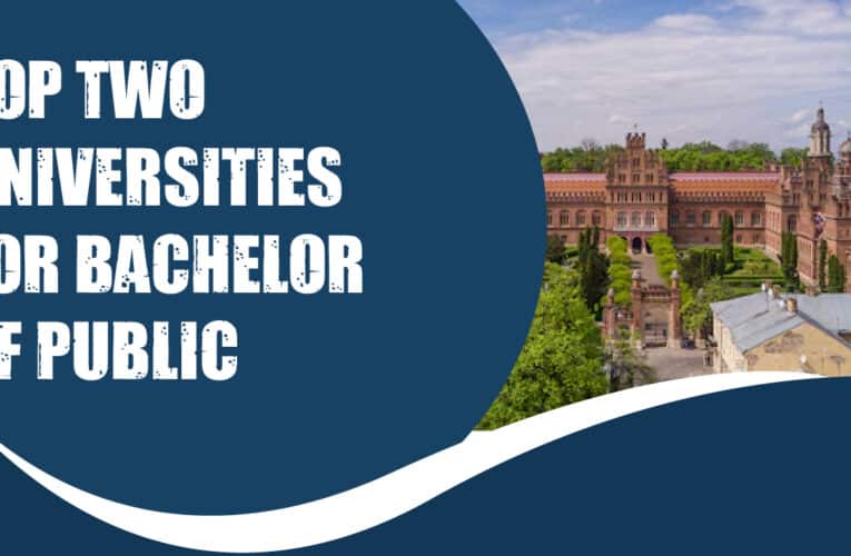 Top Two Universities for Bachelor of Public Administration Students in the UK